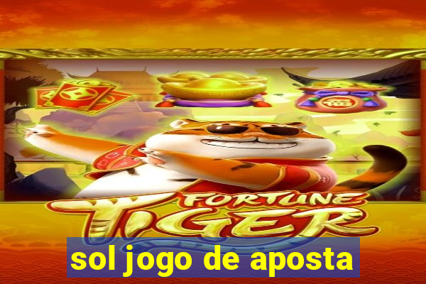 sol jogo de aposta